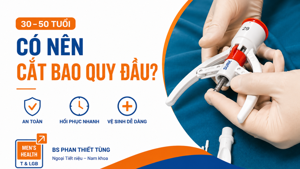 Người Lớn 30 đến 50 Tuổi Có Cắt Bao Quy Đầu Được Không? Khi Nào Nên Thực Hiện?