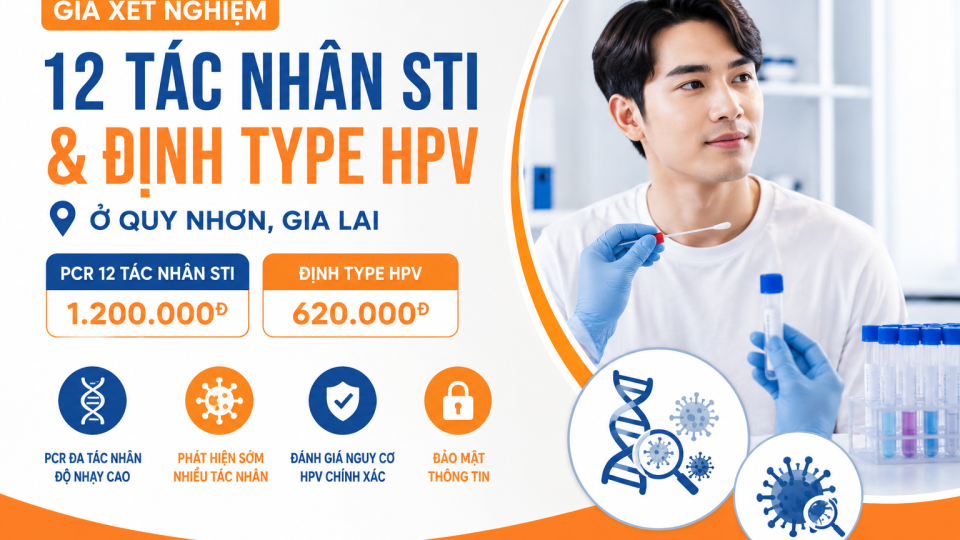 Xét nghiệm PCR 12 tác nhân STIs ở Quy Nhơn, Gia Lai: Giá bao nhiêu? Phát hiện bệnh gì? Khi nào nên làm?